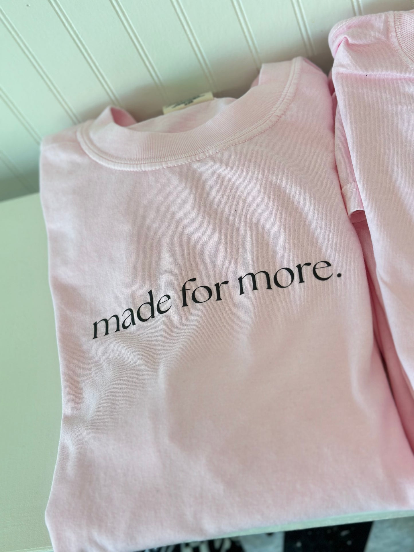 Made for more Tee
